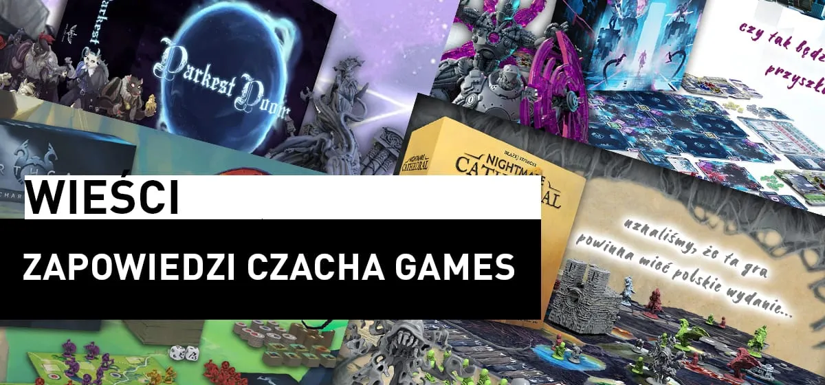 Wieści: Zapowiedzi 2022 Czacha Games