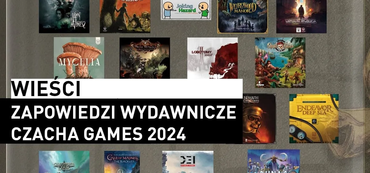 Wieści: Czacha Games – zapowiedzi 2024