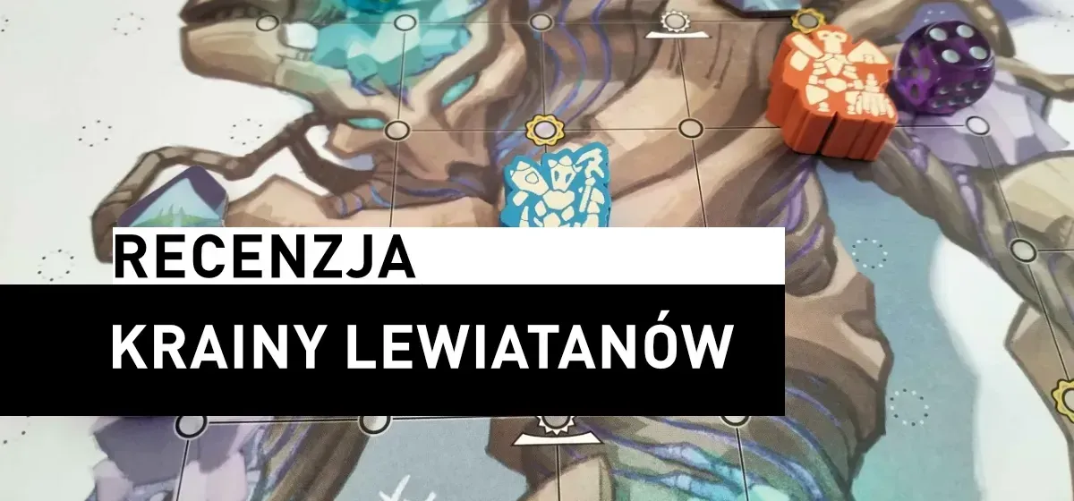 Recenzja: Krainy Lewiatanów