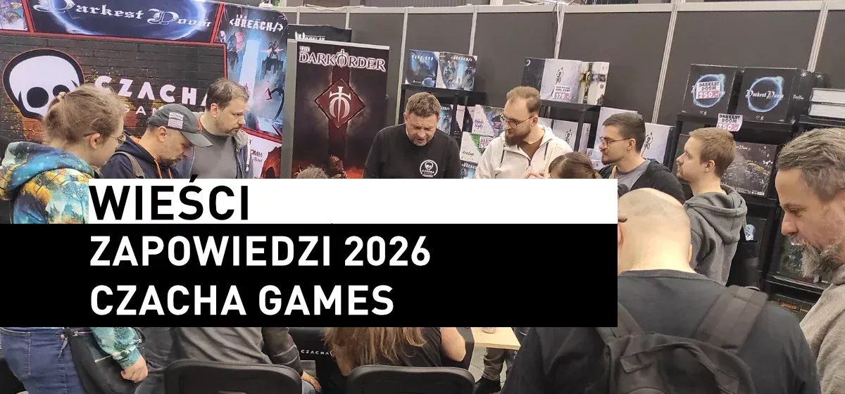 Wieści: Zapowiedzi 2026 – Czacha Games