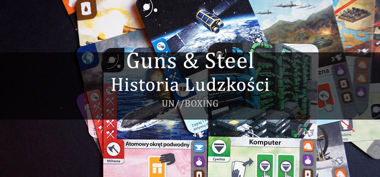 Unboxing – Guns & Steel
