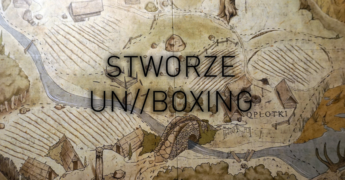 Unboxing – Stworze