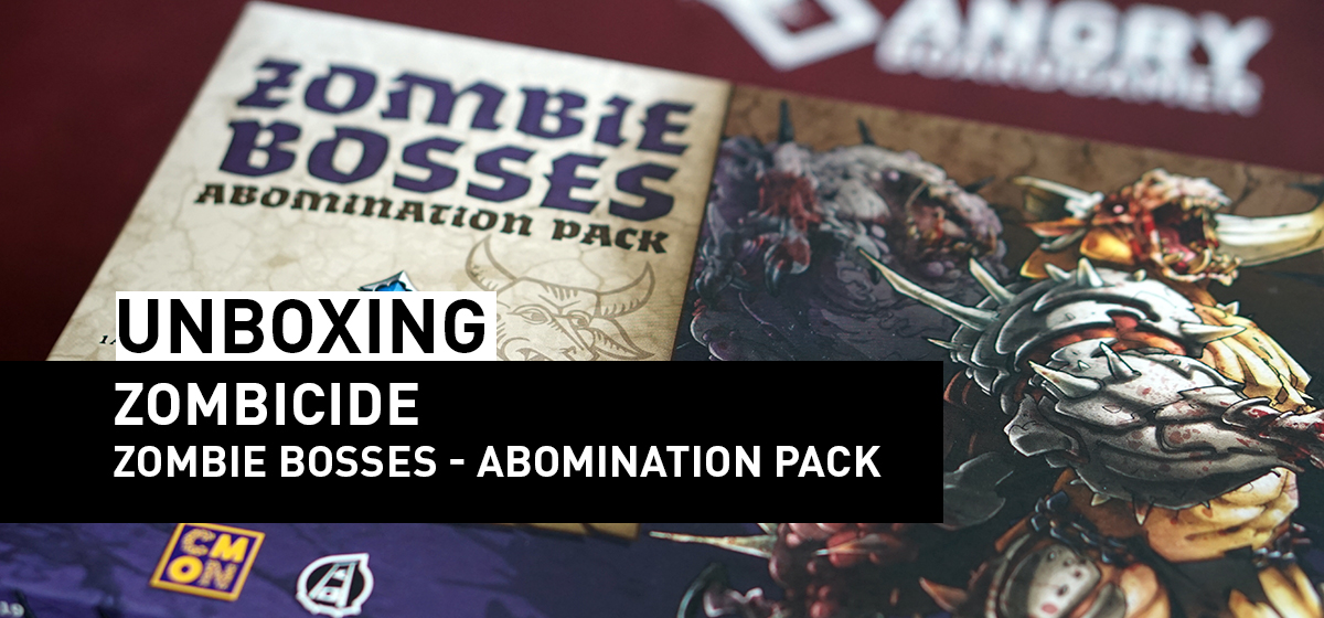 Unboxing – Zombicide: Zombie Bosses – Abomination Pack