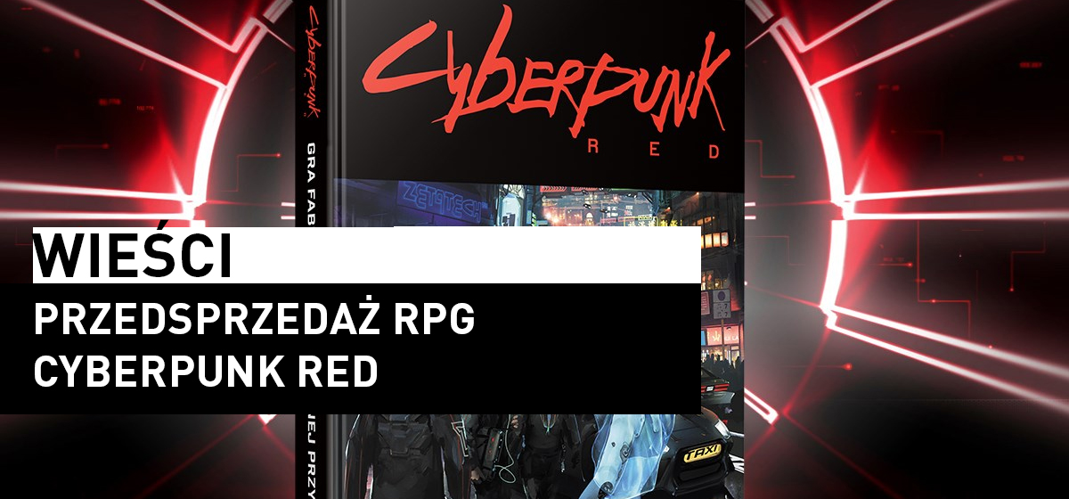 Wieśći – Przedsprzedaż Cyberpunk RED