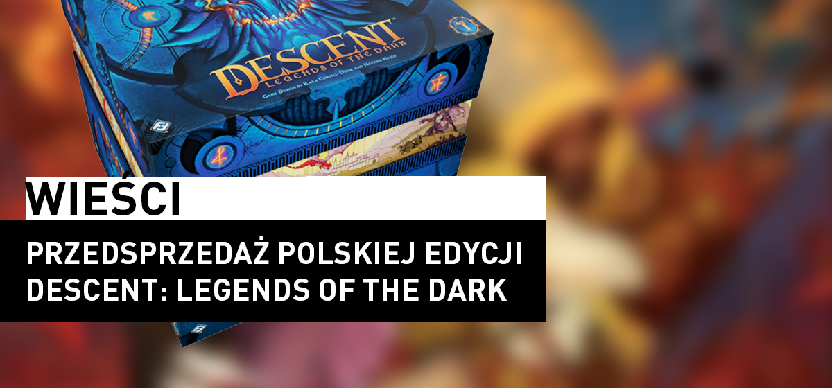 Wieści – Przedsprzedaż polskiej ed. Descenta
