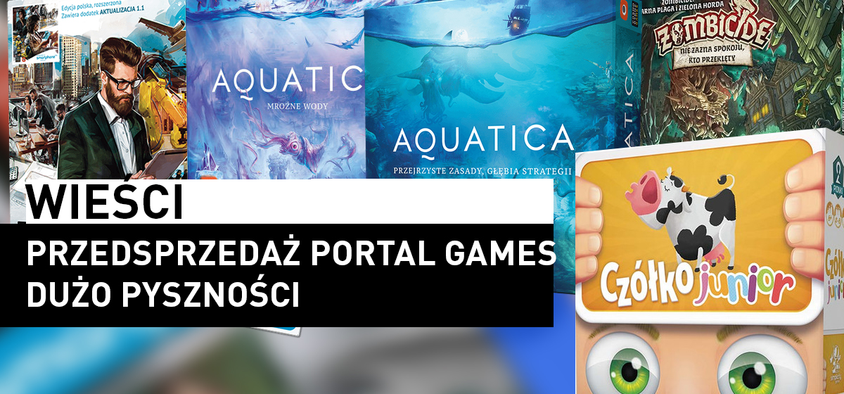 Wieści – Przedsprzaż Portal Games!