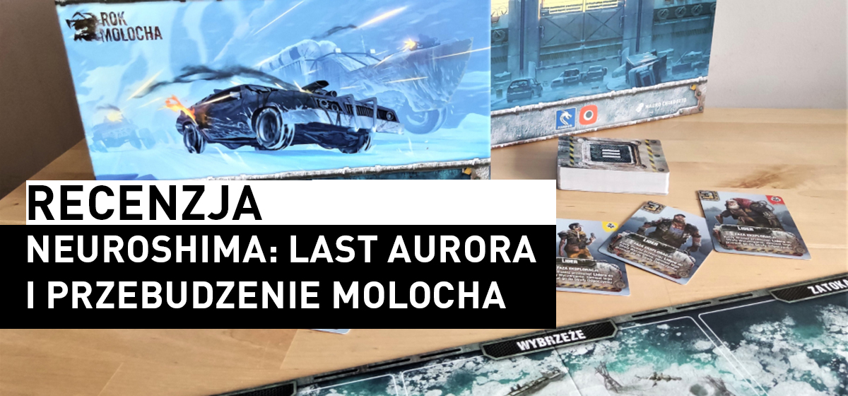 Neuroshima: Last Aurora i Przebudzenie Molocha
