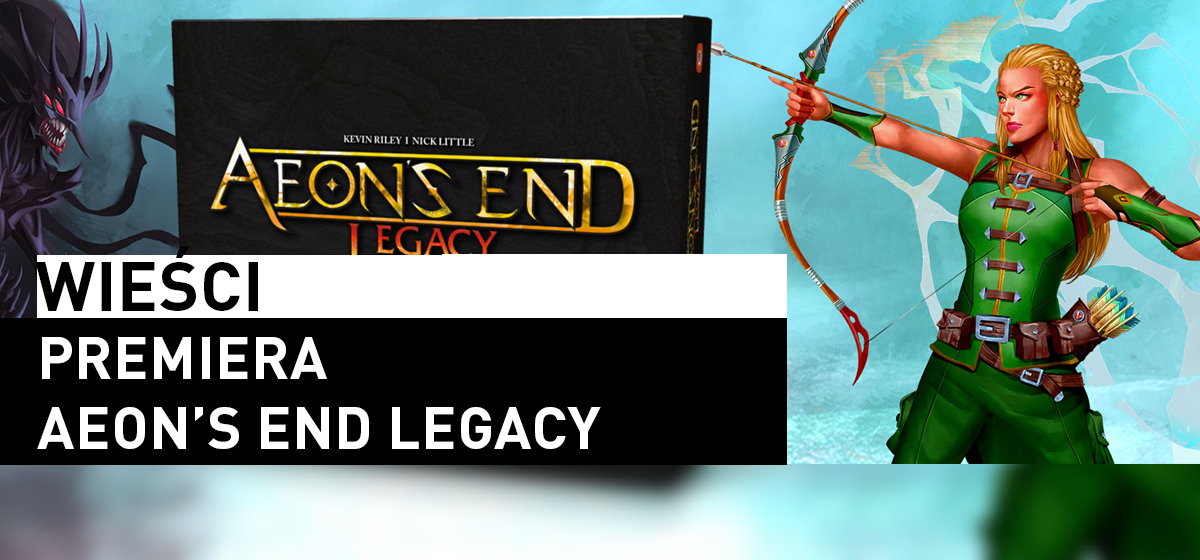 Wieści – Premiera Aeon’s End Legacy