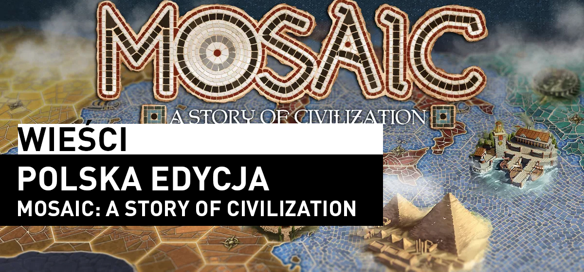 Polska edycja Mosaic: A Story of Civilization