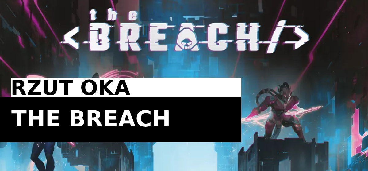 Rzut Oka – The Breach