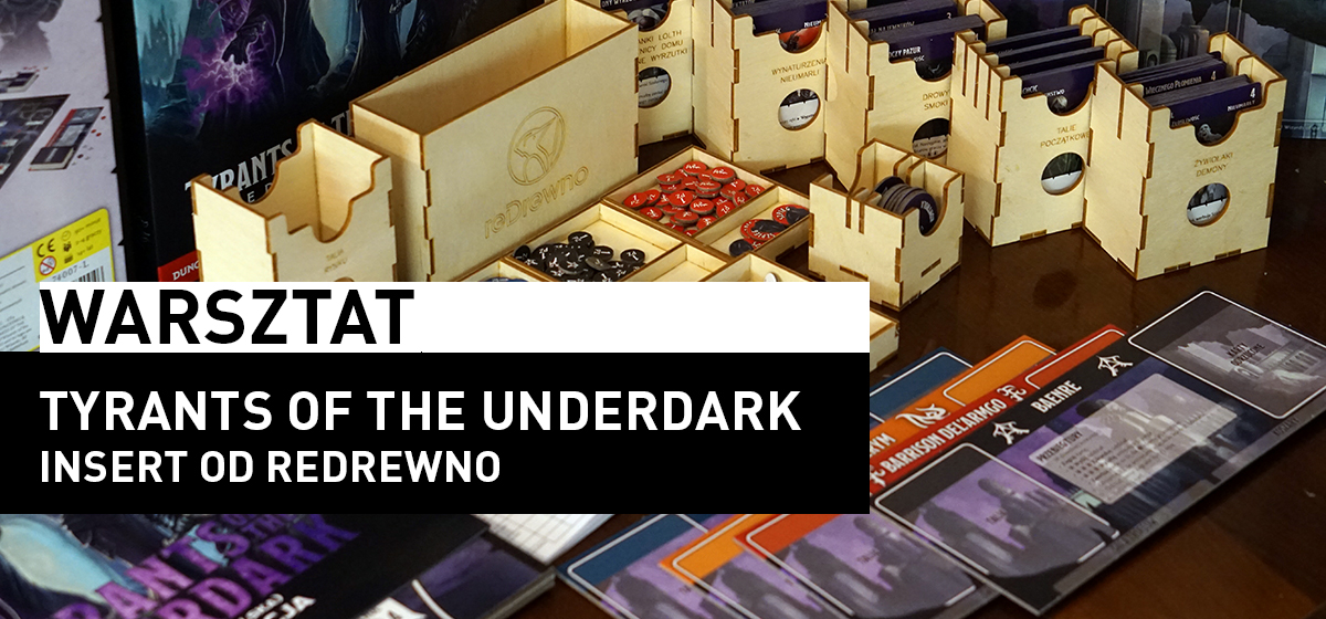 Tyrants of the Underdark – insert od reDrewno