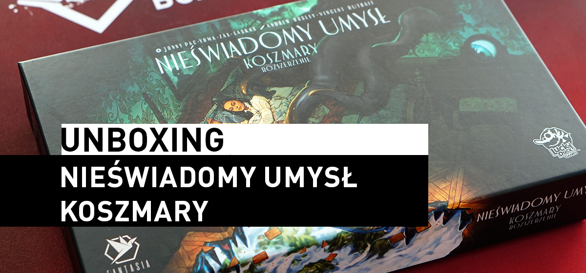 Unboxing – Nieświadomy umysł: Koszmary