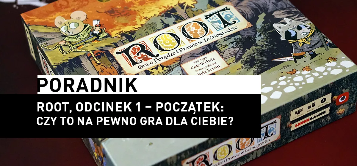 Root, odcinek 1 – Początek: czy to na pewno gra dla Ciebie?