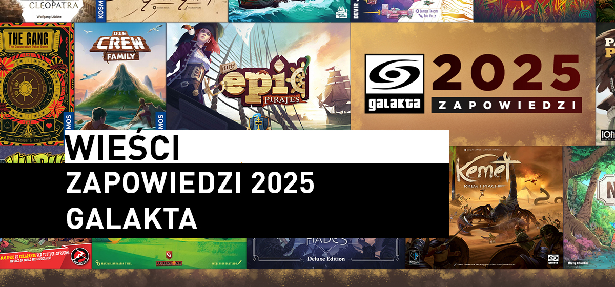 Galakta – zapowiedzi 2025