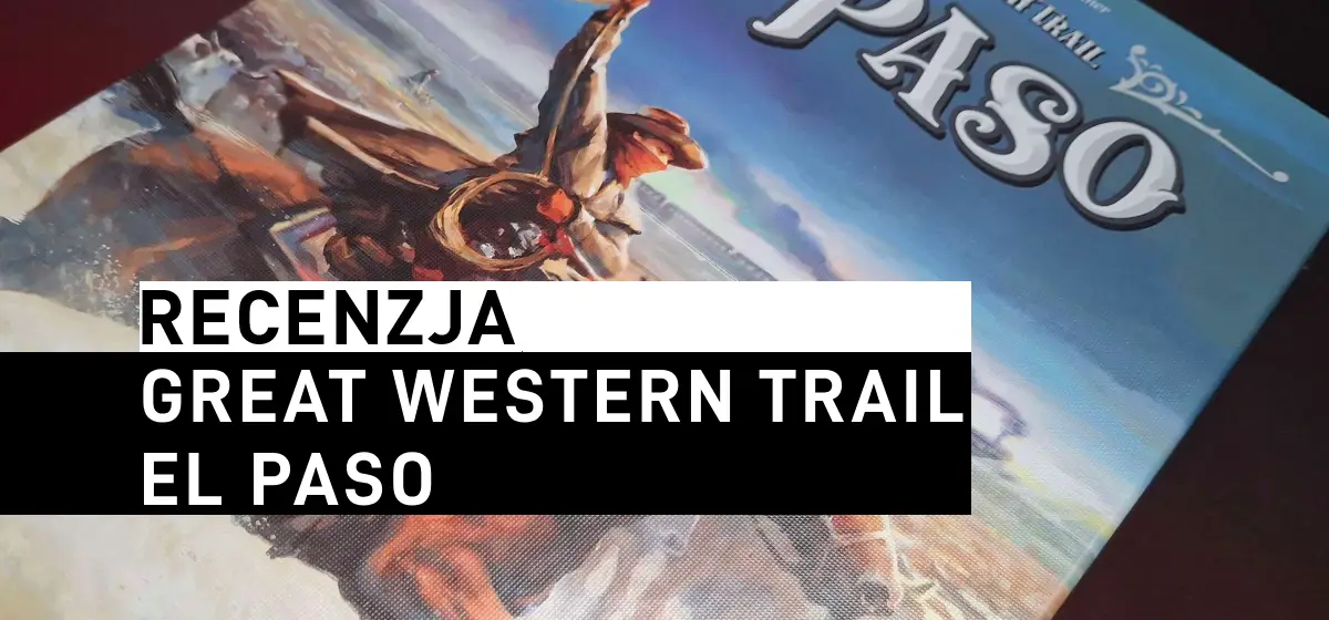 Great Western Trail: El Paso