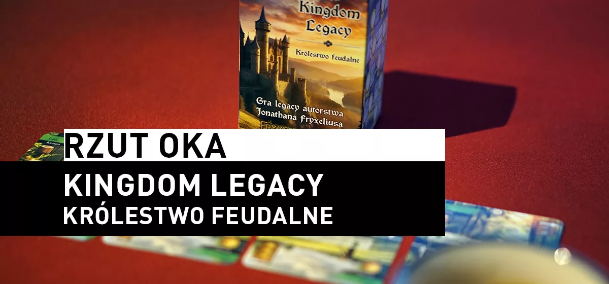 Rzut oka na Kingdom Legacy