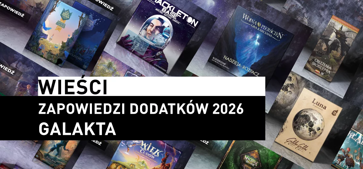Galakta zapowiada dodatki na&nbsp;2026 rok