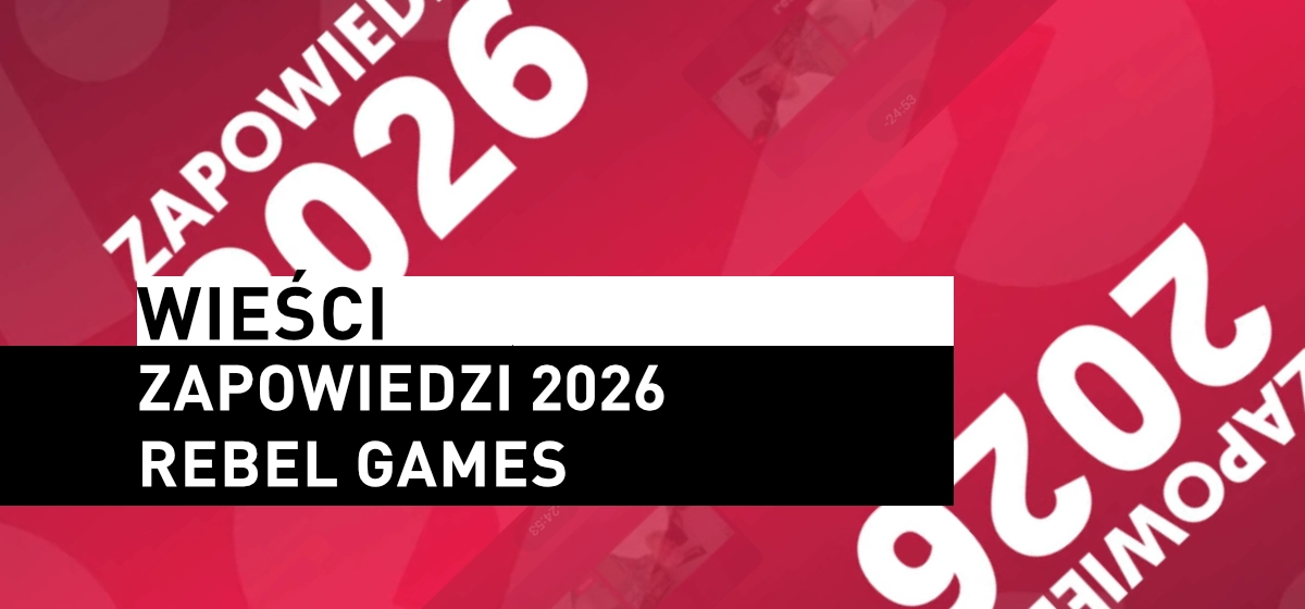 Zapowiedzi 2026 – Rebel