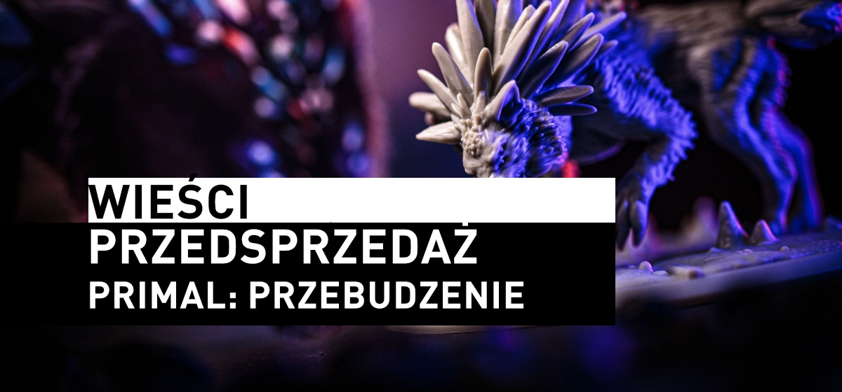Przedsprzedaż Primal: Przebudzenie